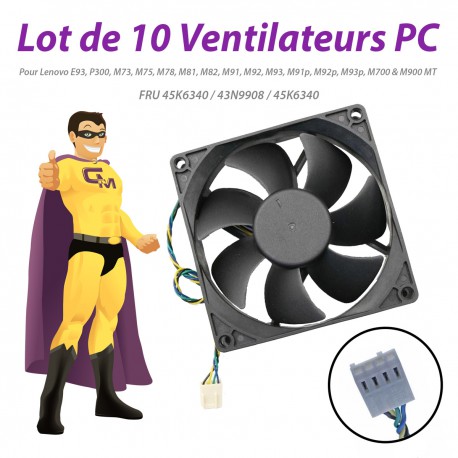 Lot x10 Ventilateurs PC Lenovo M91 M92 M93 M700 M900 MT 45K6340 43N9908 45K6340